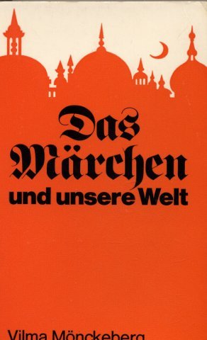 9783424004564: Das Mrchen und unsere Welt. Erfahrungen und Einsichten