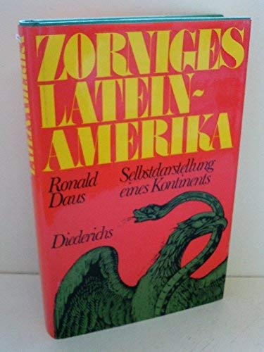 Imagen de archivo de Zorniges Lateinamerika. Selbstdarstellung eines Kontinents a la venta por Versandantiquariat Felix Mcke