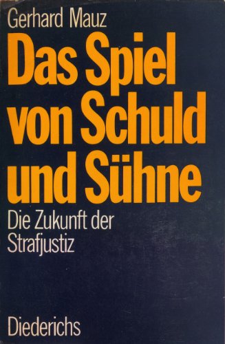 9783424005004: Das Spiel von Schuld und Sühne: Die Zukunft d. Strafjustiz (German Edition)