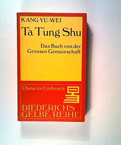 Stock image for TA T'ung Shu. Das Buch der Groen Gemeinschaft. for sale by medimops