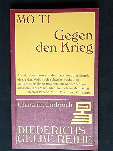 Beispielbild fr Gegen den Krieg (= China im Umbruch - herausgegeben von Wolfgang Bauer, Diedrichs Gelbe Reihe DG 10 China) zum Verkauf von Antiquariat Hoffmann