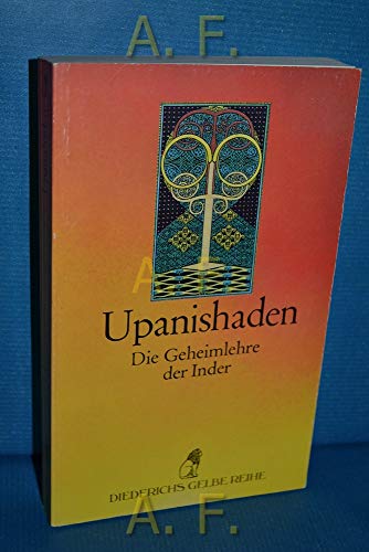 Stock image for Upanishaden: Die Geheimlehre die Inder. (Diederichs Gelbe Reihe DG 15 Indien) for sale by Antiquariat  >Im Autorenregister<