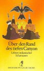 Stock image for ber den Rand des tiefen Canyon: Lehren indianischer Schamanen. (Diederichs Gelbe Reihe DG 17 Indianer) for sale by Antiquariat  >Im Autorenregister<