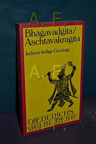 9783424006216: Diederichs Gelbe Reihe, Bd.21, Bhagavadgita; Aschtavakragita, Indiens heilige Gesnge