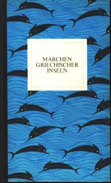 Beispielbild fr Mrchen griechischer Inseln und Mrchen aus Malta. hrsg. u. bers. von Felix Karlinger / Die Mrchen der Weltliteratur zum Verkauf von Antiquariat  Udo Schwrer