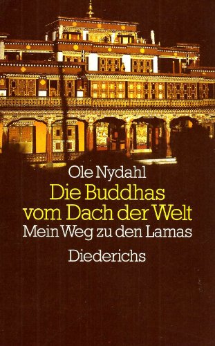 Die Buddhas vom Dach der Welt: Mein Weg zu den Lamas (German Edition) (9783424006643) by Nydahl, Ole