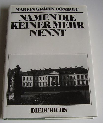 Namen die keiner mehr nennt. Ostpreussen - Menschen und Geschichte. - Dönhoff, Marion Gräfin