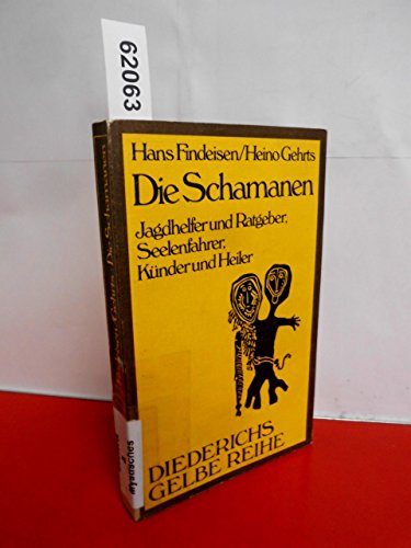 Beispielbild fr Die Schamanen: Jagdhelfer und Ratgeber, Seelenfahrer, Knder und Heiler zum Verkauf von medimops