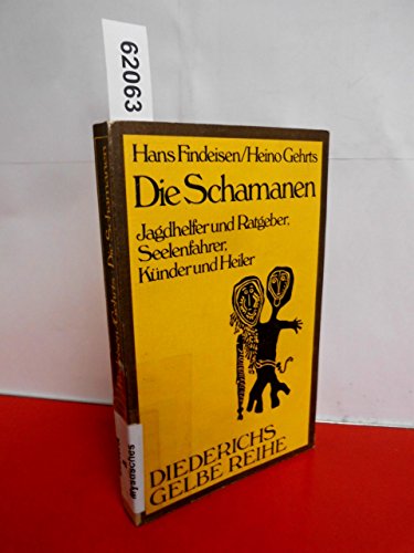 9783424007473: Die Schamanen: Jagdhelfer und Ratgeber, Seelenfahrer, Künder und Heiler (Diederichs gelbe Reihe) (German Edition)