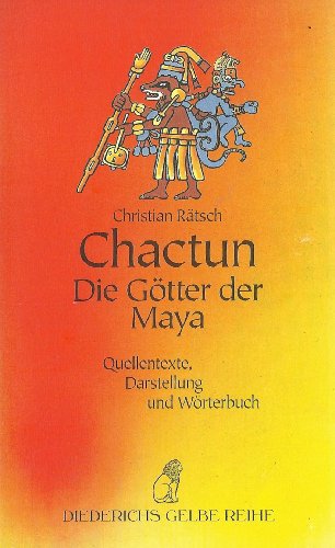 Diederichs Gelbe Reihe, Bd.57, Chactun, Die Götter der Maya - Rätsch, Christian