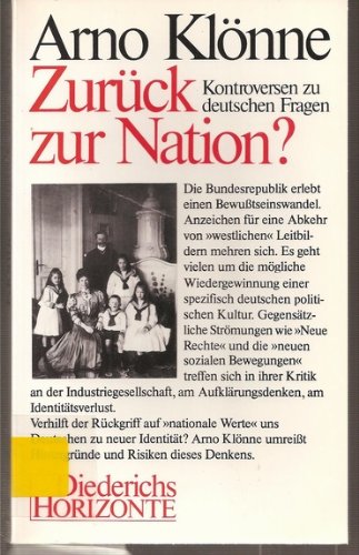 Zurück zur Nation? Kontroversen zu deutschen Fragen. Diederichs Horizonte.