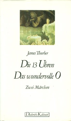 Beispielbild fr Die 13 Uhren. Das wundervolle O. Zwei Mrchen zum Verkauf von medimops