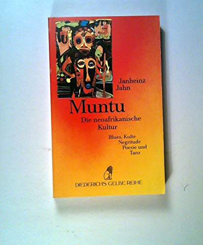Muntu . Die neoafrikanische Kultur . Blues, Kulte, Négritude, Poesie und Tanz. [Hrsg. von Ulla Sc...