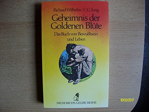 Diederichs Gelbe Reihe, Bd.64, Geheimnis der Goldenen BlÃ¼te (9783424008746) by Wilhelm, Richard; Jung, Carl Gustav; Diederichs, Ulf