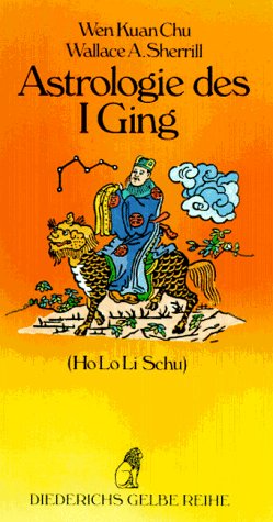 Beispielbild für Diederichs Gelbe Reihe, Bd.65, Astrologie des I Ging: Nach dem Ho Lo Li Schu zum Verkauf von medimops