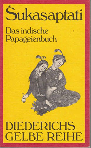 Sukasaptati: Das indische Papageienbuch. (Diederichs Gelbe Reihe DG 66 Indien)