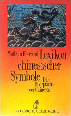 Beispielbild fr Diederichs Gelbe Reihe, Bd.68, Lexikon chinesischer Symbole zum Verkauf von medimops