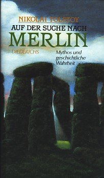Auf der Suche nach Merlin : Mythos u. geschichtl. Wahrheit. Aus d. Engl. übers. von Andreas Volls...