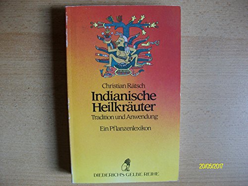 Beispielbild fr Indianische Heilkruter - Tradition und Anwendung: Ein Pflanzenlexikon zum Verkauf von medimops