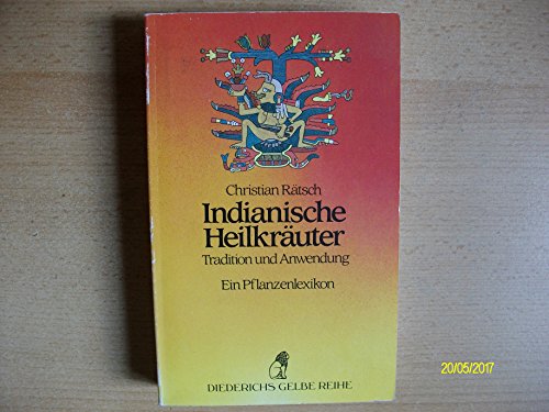 Diederichs Gelbe Reihe, Bd.71, Indianische HeilkrÃ¤uter (9783424009217) by RÃ¤tsch, Christian