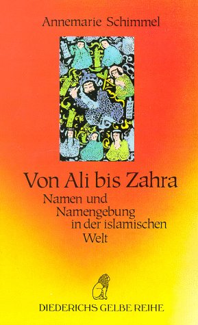 Beispielbild fr Von Ali bis Zahra. Namen und Namengebung in der islamischen Welt. zum Verkauf von medimops