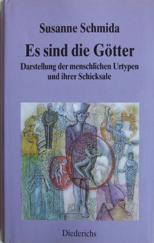 Es sind die Götter. Darstellung der menschlichen Urtypen und ihrer Schicksale. von / Symbolon