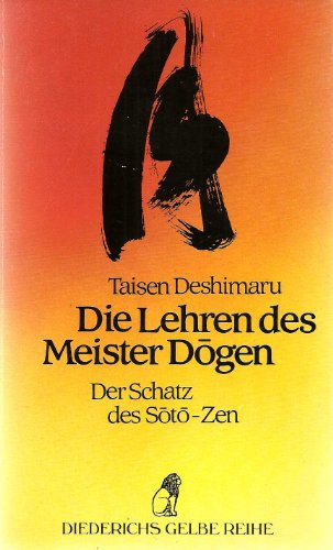 Beispielbild fr Die Lehren des Meister Dogen. Der Schatz des Soto- Zen. zum Verkauf von medimops
