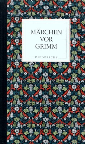 Märchen vor Grimm. hrsg. von Hans-Jörg Uther / Märchen der Weltliteratur