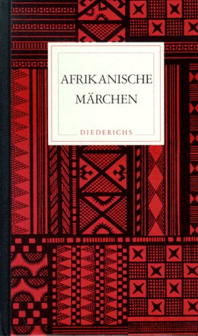 Afrikanische Märchen. Nachw., Anm. und Literaturverz. von Herrmann Jungraithmayr