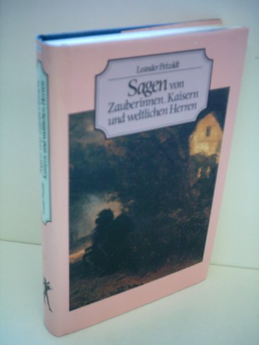 9783424010893: Sagen von Zäuberinninen, Kaisern und weltlichen Herren: Historische Sagen (German Edition)