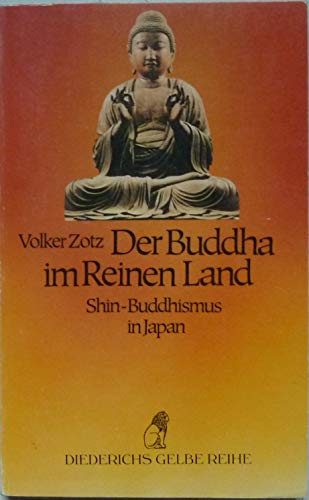 Der Buddha im Reinen Land: Shin-Buddhismus in Japan (Diederichs gelbe Reihe) (German Edition)
