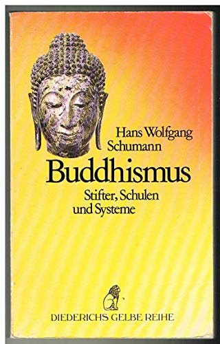 BUDDHISMUS. Stifter, Schulen und Systeme - Schumann, Hans Wolfgang