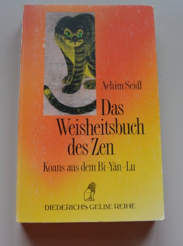 9783424011289: DAS WEISHEITSBUCH DES ZEN: KOAN AUS DEM BI-YAN-LU.