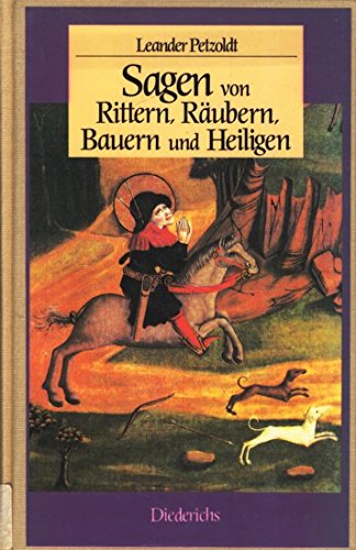 Stock image for Sagen von Rittern, Räubern, Bauern und Heiligen [Hardcover] leander-petzoldt for sale by tomsshop.eu