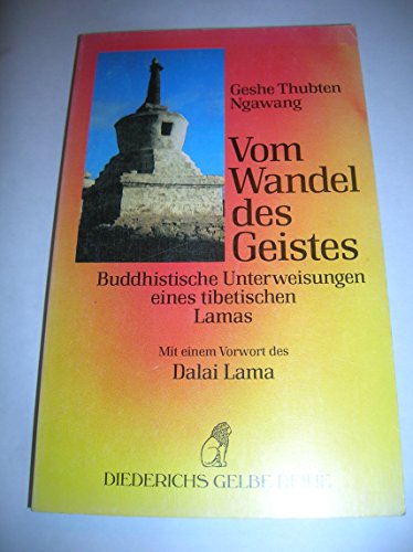 9783424011593: Vom Wandel des Geistes. Buddhistische Unterweisungen eines tibetischen Lamas. (German Edition)