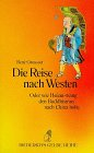 Beispielbild fr Die Reise nach Westen. Oder wie Hsan Tsang den Buddhismus nach China holte. zum Verkauf von medimops