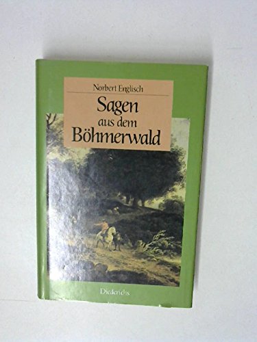 Sagen aus dem Böhmerwald. hrsg. von Nobert Englisch - Englisch, Norbert (Herausgeber)