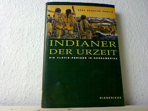 Stock image for Indianer der Urzeit: Die Clovis-Periode in Nordamerika for sale by Zubal-Books, Since 1961