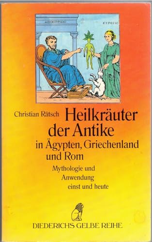 Beispielbild fr Heilkruter der Antike in gypten, Griechenland und Rom - Mythologie und Anwendung einst und heute zum Verkauf von medimops