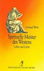Spirituelle Meister des Westens. Leben und Lehre - WEHR, Gerhard