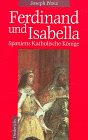 Beispielbild fr Ferdinand und Isabella. Spanien zur Zeit der Katholischen Knige zum Verkauf von medimops