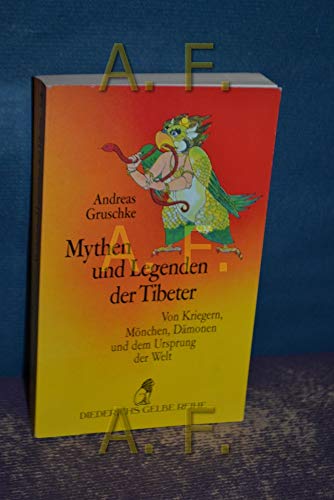 Mythen und Legenden der Tibeter - Von Kriegern, Mönchen, Dämonen - Gruschke, Andreas