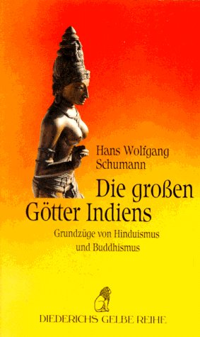 Beispielbild fr Die groen Gtter Indiens Grundzge von Hinduismus und Buddhismus zum Verkauf von Antiquariat Mander Quell