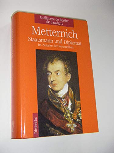 Metternich - Staatsmann und Dioplomat im Zeitalter der Restauration - Bertier, Guillaume de Sauvigny