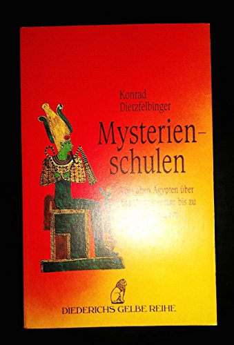 9783424013559: Mysterienschulen: Vom alten Ägypten über das Urchristentum bis zu den Rosenkreuzern der Neuzeit (Diederichs gelbe Reihe)