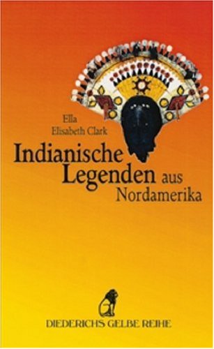 Beispielbild fr Indianische Legenden aus Nordamerika zum Verkauf von medimops