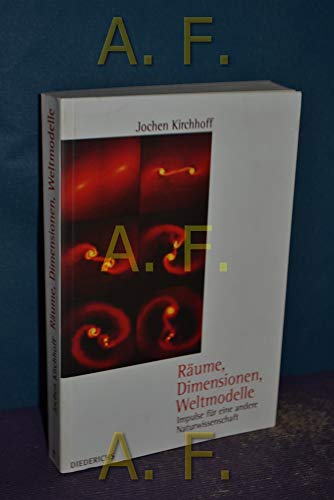 9783424014495: Rume, Dimensionen, Weltmodelle. Impulse fr eine andere Naturwissenschaft.