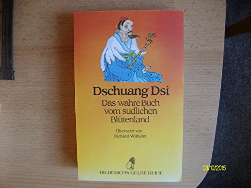 Stock image for Das wahre Buch vom sdlichen Bltenland. Aus dem Chinesischen bertragen und erlutert von Richard Wilhelm, Diederichs gelbe Reihe DG 14 : China. for sale by Mephisto-Antiquariat