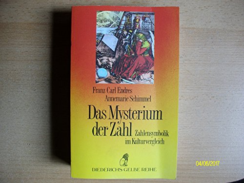 Diederichs Gelbe Reihe, Bd.52, Das Mysterium der Zahl (9783424014587) by Endres, Franz Carl; Schimmel, Annemarie