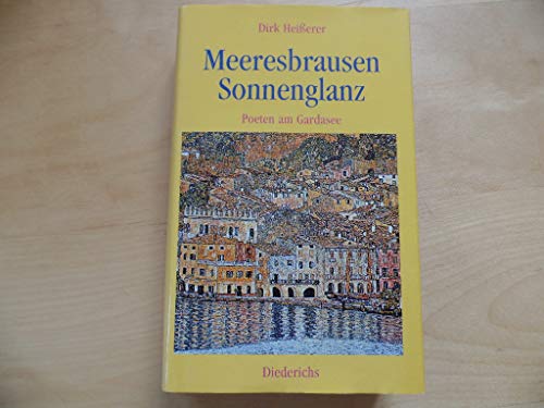 9783424014761: Meeresbrausen, Sonnenglanz: Poeten am Gardasee